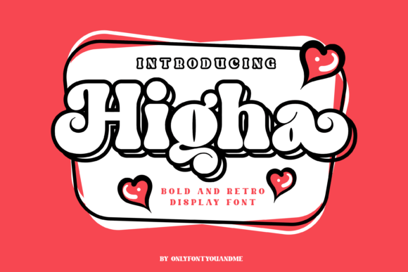 The Higha: A Playful Display Font for Creative Branding